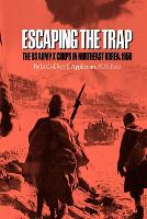 Escaping The Trap: The U.S. Army X Corps in Northeast Korea, 1950