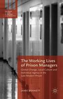 The Working Lives of Prison Managers: Global Change, Local Culture and Individual Agency in the Late Modern Prison (ePub eBook)
