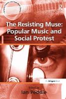 Resisting Muse: Popular Music and Social Protest, The