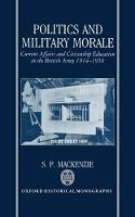 Politics and Military Morale: Current Affairs and Citizenship Education in the British Army 1914-1950