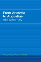 From Aristotle to Augustine: Routledge History of Philosophy Volume 2