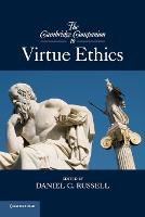 Cambridge Companion to Virtue Ethics, The