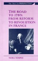 Road to 1789, The: From Reform to Revolution in France