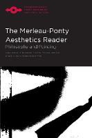 Merleau-Ponty Aesthetics Reader, The: Philosophy and Painting