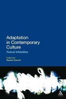 Adaptation in Contemporary Culture: Textual Infidelities