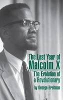 Last Year of Malcolm X, The: Evolution of a Revolutionary