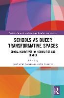 Schools as Queer Transformative Spaces: Global Narratives on Sexualities and Gender