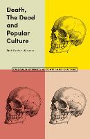 Death, The Dead and Popular Culture (ePub eBook)