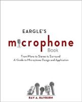  Eargle's The Microphone Book: From Mono to Stereo to Surround - A Guide to Microphone Design...