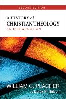 History of Christian Theology, Second Edition, A: An Introduction