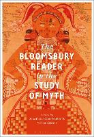 Bloomsbury Reader in the Study of Myth, The
