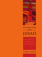 Landscapes of the Jihad: Militancy, Morality and Modernity
