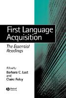 First Language Acquisition: The Essential Readings