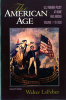 American Age, The: U.S. Foreign Policy at Home and Abroad
