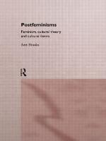 Postfeminisms: Feminism, Cultural Theory and Cultural Forms
