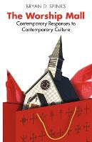 Worship Mall, The: Contemporary Responses to Contemporary Culture