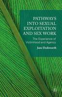 Pathways into Sexual Exploitation and Sex Work: The Experience of Victimhood and Agency (ePub eBook)