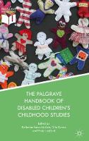 The Palgrave Handbook of Disabled Children's Childhood Studies (ePub eBook)