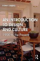 Introduction to Design and Culture, An: 1900 to the Present