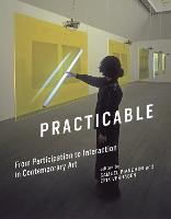 Practicable: From Participation to Interaction in Contemporary Art