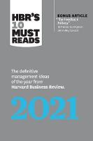  HBR's 10 Must Reads 2021: The Definitive Management Ideas of the Year from Harvard Business Review...