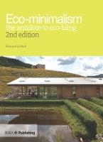 Eco-minimalism (2nd edition): the antidote to eco-bling
