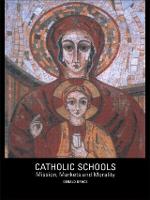 Catholic Schools: Mission, Markets, and Morality