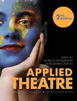 Applied Theatre Second Edition: International Case Studies and Challenges for Practice