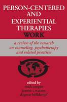 Person-centered and Experiential Therapies Work: A Review of the Research on Counseling, Psychotherapy and Related Practices