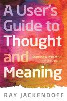 User's Guide to Thought and Meaning, A