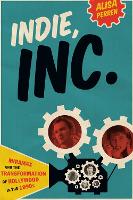 Indie, Inc.: Miramax and the Transformation of Hollywood in the 1990s