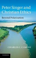 Peter Singer and Christian Ethics: Beyond Polarization