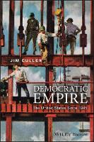 Democratic Empire: The United States Since 1945 (PDF eBook)