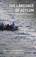 Language of Asylum, The: Refugees and Discourse