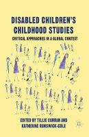 Disabled Children's Childhood Studies: Critical Approaches in a Global Context