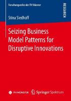 Seizing Business Model Patterns for Disruptive Innovations (PDF eBook)