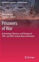 Prisoners of War: Archaeology, Memory, and Heritage of 19th- and 20th-Century Mass Internment (ePub eBook)