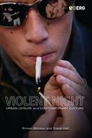 Violent Night: Urban Leisure and Contemporary Culture (PDF eBook)