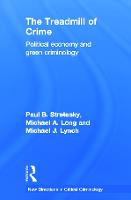 Treadmill of Crime, The: Political Economy and Green Criminology