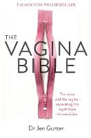 Vagina Bible, The: The vulva and the vagina - separating the myth from the medicine