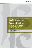  God's Being in Reconciliation: The Theological Basis of the Unity and Diversity of the Atonement in...