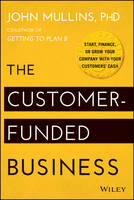 The Customer-Funded Business: Start, Finance, or Grow Your Company with Your Customers' Cash (PDF eBook)