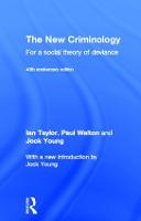 New Criminology, The: For a Social Theory of Deviance