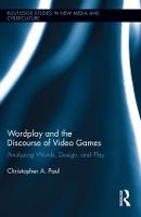 Wordplay and the Discourse of Video Games: Analyzing Words, Design, and Play