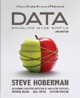 Data Modeling Made Simple: A Practical Guide for Business & IT Professionals: 2nd Edition