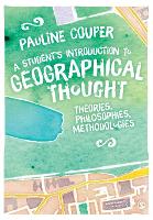 Student's Introduction to Geographical Thought, A: Theories, Philosophies, Methodologies