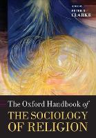 Oxford Handbook of the Sociology of Religion, The