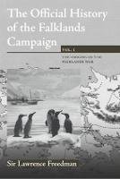 Official History of the Falklands Campaign, Volume 1, The: The Origins of the Falklands War