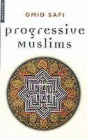 Progressive Muslims: On Justice, Gender and Pluralism
