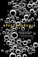 Spectatorship: Shifting Theories of Gender, Sexuality, and Media